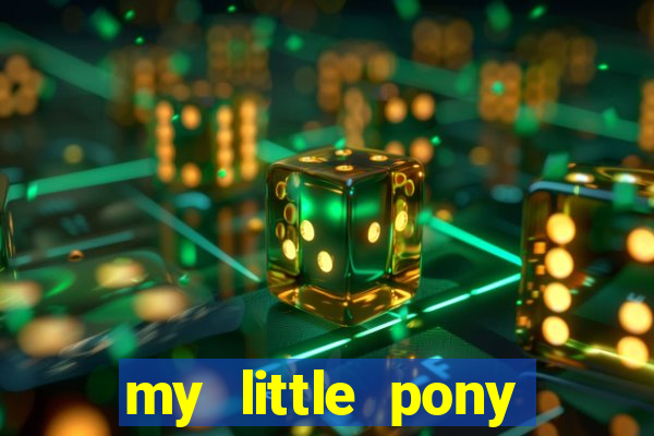 my little pony jogos de vestir